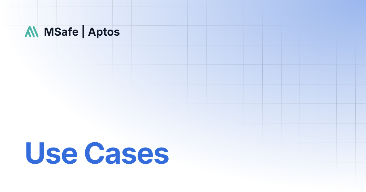 Use Cases | MSafe | Aptos