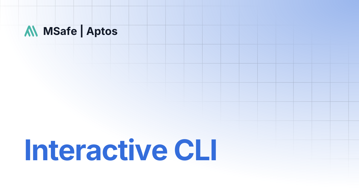 Interactive CLI | MSafe | Aptos